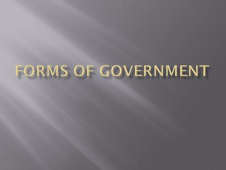 Forms of government.