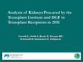 Fioretti S.; Antik A; Busto S; Bacque MC; Schiavelli R; Domenech A; Vallejos A. Analysis of Kidneys Procured by the Transplant Institute and DGF in Transplant.