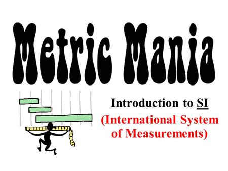 Introduction to SI (International System of Measurements)