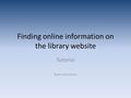 Finding online information on the library website Tutorial Nyenrode Library.