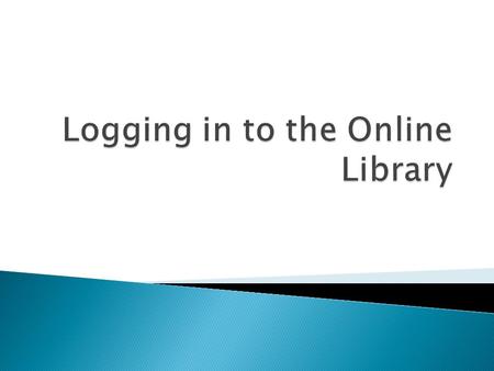 The Online Library is accessed through Moodle. After you log in, and before you select a course, the library link is on the left side of the screen.