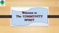 Welcome to community spirit. It is people working together for our local charities. You will receive free badges. Get ready to have fun!