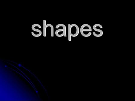 Shapes. Describing Favorite Thing Good afternoon, Teacher I would like to describe my favorite thing. It is a ……. The shapes are …. The colors are ….