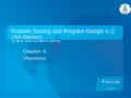 Problem Solving and Program Design in C (5th Edition) by Jeri R. Hanly and Elliot B. Koffman Chapter 6 (Pointers) © CPCS 202 12-10-1429.