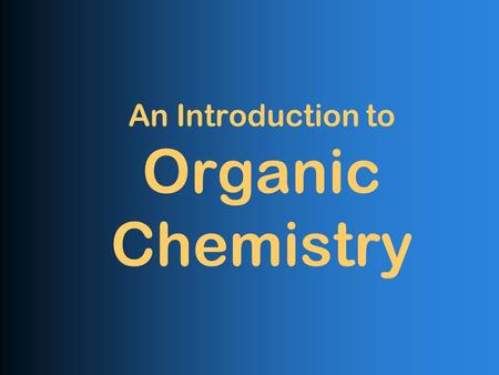 An Introduction to Organic Chemistry. Orgins Originally defined as the chemistry of living materials or originating from living sources Wohler synthesized.