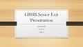 GBHS Senior Exit Presentation Jesse Lamb 9/15/14 ARC-3.