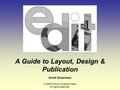 © 2008 Oxford University Press. All rights reserved. A Guide to Layout, Design & Publication Scott Downman.