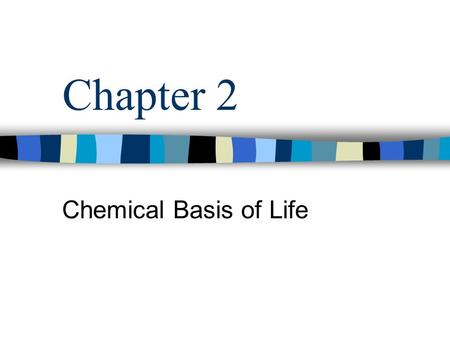 Chapter 2 Chemical Basis of Life. I. Elements & Matter A. Matter - Matter refers to anything that has mass and takes up space. - Atoms are the smallest.