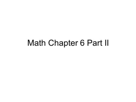 Math Chapter 6 Part II. POWER SETS In mathematics, given a set S, the power set of S, written P(S) or 2 n(S), is the set of all subsets of S. Remember.