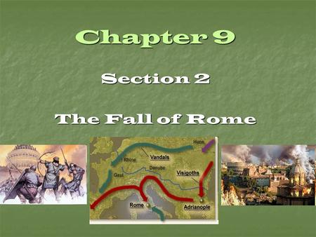 Chapter 9 Section 2 The Fall of Rome. I. The Decline of Rome (pgs. 318 – 321) In A.D. 180, the last of the “good emperors”, Marcus Aurelius, died leaving.