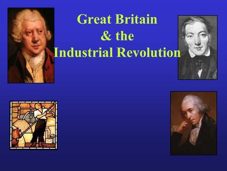 Great Britain & the Industrial Revolution. What is a Revolution? A dramatic, liberal change to the status- quo. Revolutions, historically, are violent.