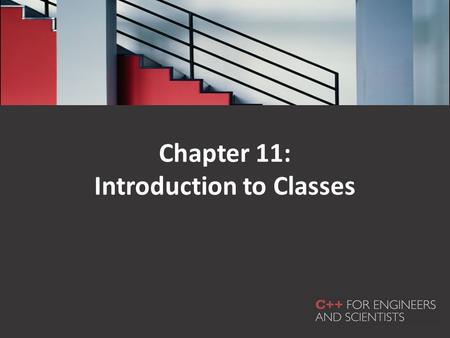 Chapter 11: Introduction to Classes. In this chapter you will learn about: – Classes – Basic class functions – Adding class functions – A case study involving.