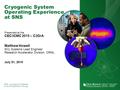 ORNL is managed by UT-Battelle for the US Department of Energy Cryogenic System Operating Experience at SNS Presented at the CEC/ICMC 2015 – C3OrA Matthew.