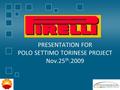PRESENTATION FOR POLO SETTIMO TORINESE PROJECT Nov.25 th.2009.