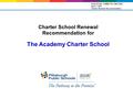 Charter School Renewal Recommendation for The Academy Charter School EDUCATION COMMITTEE MEETING April 7, 2015 Charter Renewal Recommendation.