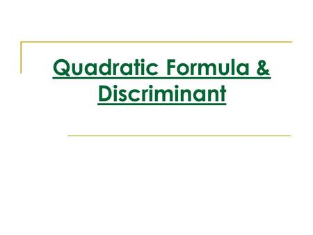 Quadratic Formula & Discriminant