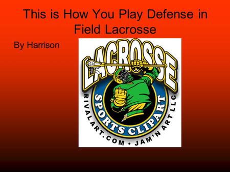 This is How You Play Defense in Field Lacrosse By Harrison.