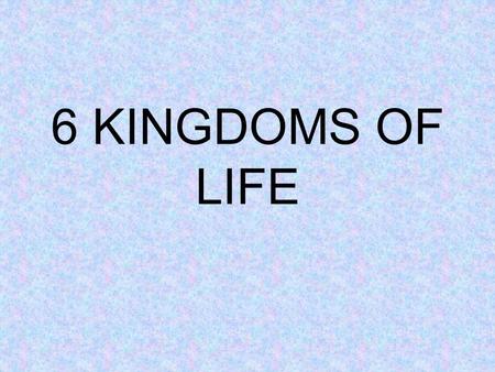 6 KINGDOMS OF LIFE. Prokaryotes vs. eukaryotes Greek “Karyose” means kernel (like a kernel of grain) “pro” means before Before a nucleus Smaller size.