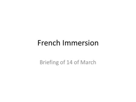 French Immersion Briefing of 14 of March. Some pictures of the school.