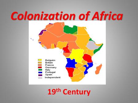 Colonization of Africa 19 th Century. Colonialism Beginning in the early 19 th Century, Europeans aggressively tried to establish colonies in Africa.