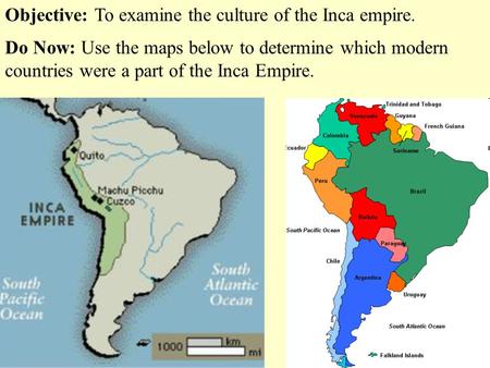 Objective: To examine the culture of the Inca empire.