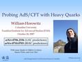 10/26/07 William Horowitz AdS Strings Intersect with Nuclear Beams at Columbia 1 Probing AdS/CFT with Heavy Quarks William Horowitz Columbia University.