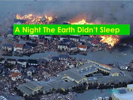 Video A Night The Earth Didn’t Sleep. huge A huge ________cut across the road. crack.
