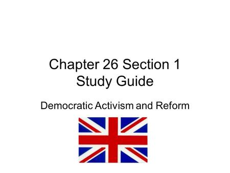 Chapter 26 Section 1 Study Guide Democratic Activism and Reform.