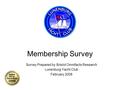 Membership Survey Survey Prepared by Bristol Omnifacts Research Lunenburg Yacht Club February 2008.