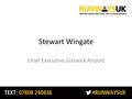 Stewart Wingate Chief Executive, Gatwick Airport.