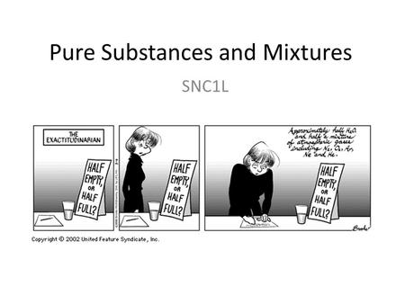 Pure Substances and Mixtures SNC1L. Matter can be divided into two categories Pure Substances All the particles are the same.