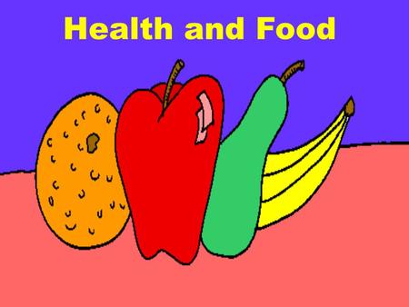 Health and Food.