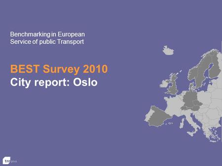 BEST Survey 2010 City report: Oslo Benchmarking in European Service of public Transport.