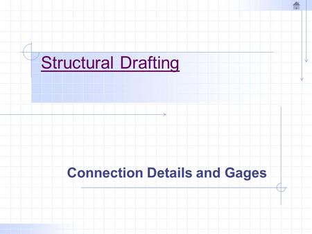 Structural Drafting Connection Details and Gages.