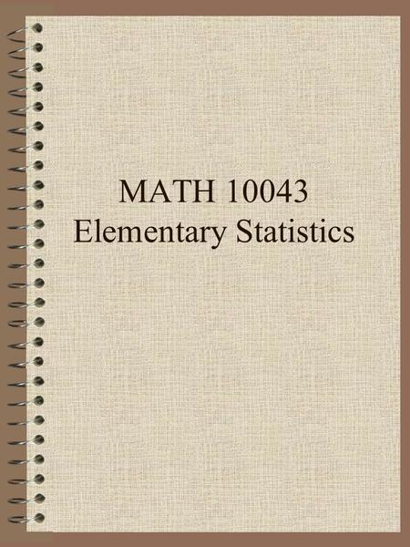 MATH 10043 Elementary Statistics. Salary – Company A.