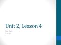 Unit 2, Lesson 4 Blue Team 3.24.15. Reading: Long Passages Unit 2.