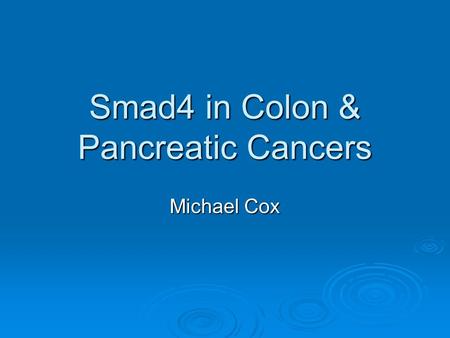 Smad4 in Colon & Pancreatic Cancers