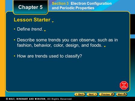 Lesson Starter Define trend. Describe some trends you can observe, such as in fashion, behavior, color, design, and foods. How are trends used to classify?