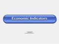 Economic Indicators. Macro-Economic Goals Economic Growth Price Stability Full Employment.
