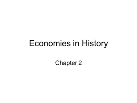 Economies in History Chapter 2. First Nations and Inuit Economies.