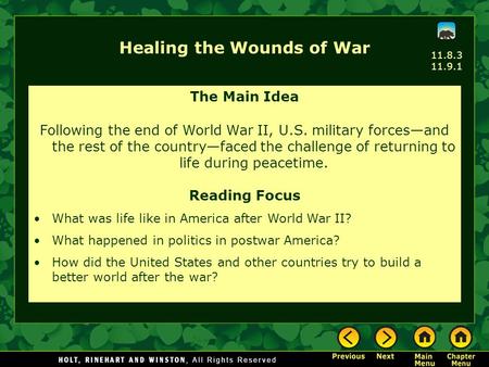 Healing the Wounds of War The Main Idea Following the end of World War II, U.S. military forces—and the rest of the country—faced the challenge of returning.
