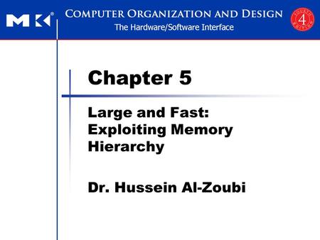 Chapter 5 Large and Fast: Exploiting Memory Hierarchy Dr. Hussein Al-Zoubi.