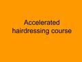 Accelerated hairdressing course. NECESSARY MATERIAL SCISSORS BRUSH RAZOR FOAM.