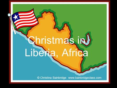 Christmas in Liberia, Africa © Christina Bainbridge www.bainbridgeclass.com.