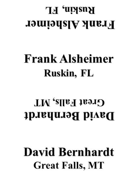 Frank Alsheimer Ruskin, FL David Bernhardt Great Falls, MT Frank Alsheimer Ruskin, FL David Bernhardt Great Falls, MT.