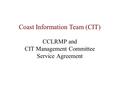 CCLRMP and CIT Management Committee Service Agreement Coast Information Team (CIT)