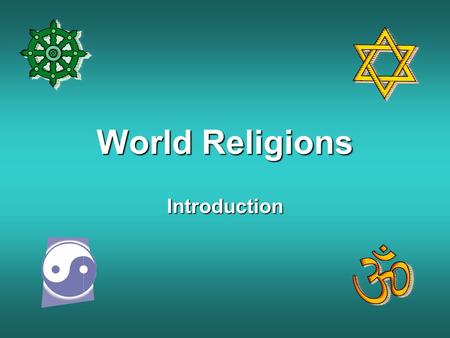 World Religions Introduction. What is Religion? There is no universally agreed upon definition of religion.