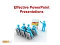 Effective PowerPoint Presentations. There are 300 million PowerPoint users * *estimate.
