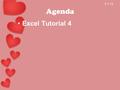 Agenda Excel Tutorial 4 2-1-13. Agenda Finish Excel Tutorials 2-2-12.