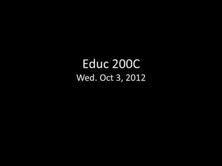 Educ 200C Wed. Oct 3, 2012. Variation What is it? What does it look like in a data set?